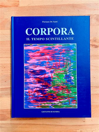 ANTONIO CORPORA - Corpora. Il tempo scintillante. Dipinti e acquerelli dal 1938 al 2002, 2006