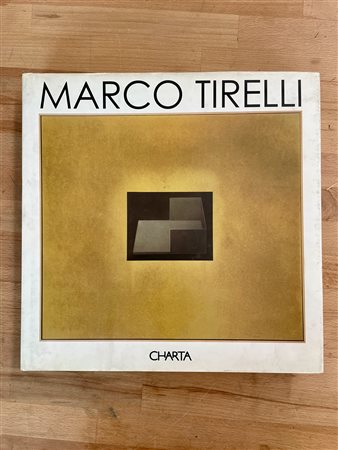 MARCO TIRELLI - Marco Tirelli. L'universo geometrico, 2002