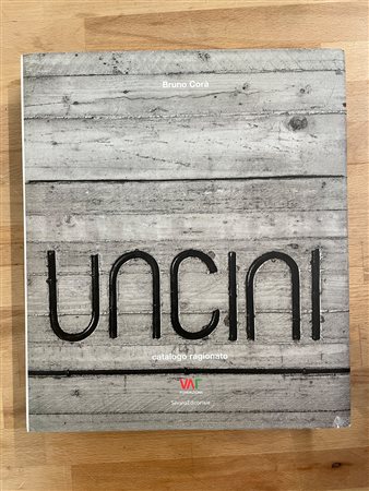 GIUSEPPE UNCINI - Uncini. Catalogo ragionato, 2007