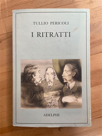 TULLIO PERICOLI - Tullio Pericoli. I ritratti, 2002