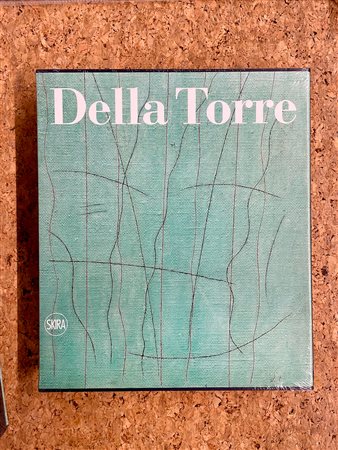ENRICO DELLA TORRE - Enrico Della Torre. Catalogo ragionato dell'opera pittorica 1953-2020, 2022