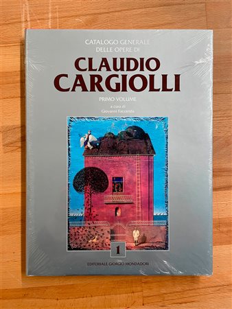 CLAUDIO CARGIOLLI - Catalogo generale delle opere di Claudio Cargiolli. Primo Volume, 2020