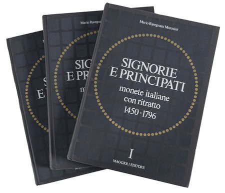 RAVEGNANI MOROSINI MARIO - Signorie e principati, monete italiane con ritratto 1450-1796 (3 volumi).