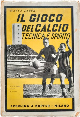 ZAPPA MARIO - IL GIOCO DEL CALCIO - TECNICA E SPIRITO1^ ed. 1941, Sperling &...
