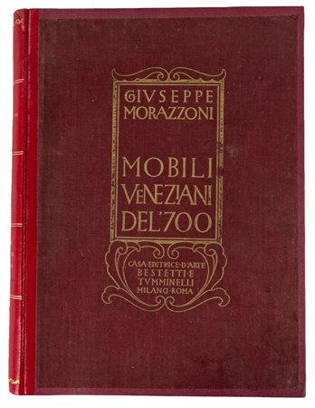 MORAZZONI GIUSEPPE - MOBILI VENEZIANI DEL '700Ed. 1927, Bestetti e...