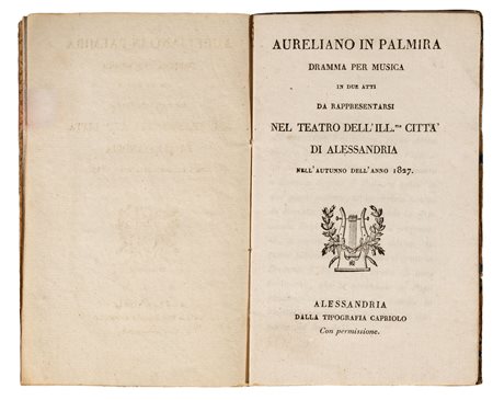 LIBRETTO OPERA - AURELIANO IN PALMIRA: Dramma per Musica in Due AttiEd....