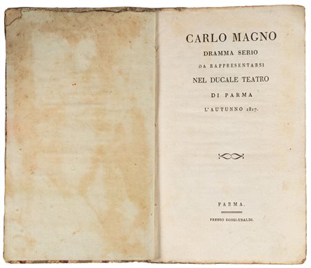 LIBRETTO OPERA - CARLO MAGNO DRAMMA SERIOEd. 1817Pp. 49Rappresentazione al...