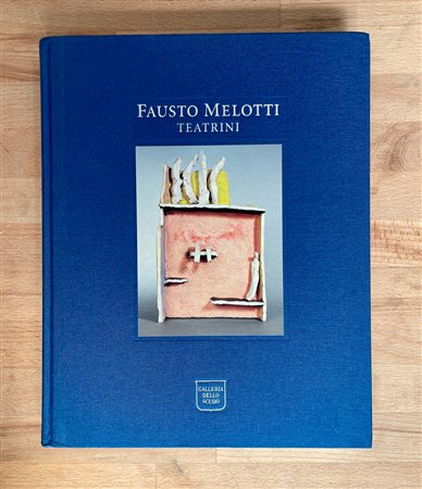 FAUSTO MELOTTI - Fausto Melotti. Teatrini 1931-1985, 1996