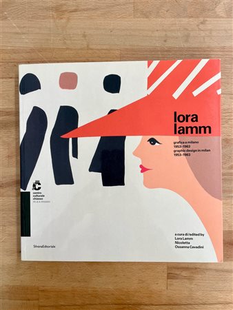 GRAFICA A MILANO - Lora Lamm. Grafica a Milano 1953-1963, 2013