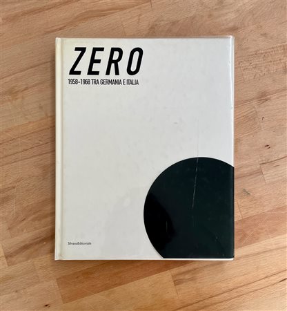 GRUPPO ZERO - Zero. 1958-1968 Tra Germania e Italia, 2004