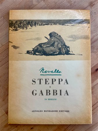 CATALOGHI AUTOGRAFATI (GIUSEPPE NOVELLO) - Giuseppe Novello. Steppa e gabbia, 1957
