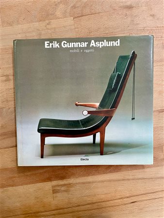 ERIK GUNNAR ASPLUND - Erik Gunnar Asplund. Mobili e oggetti, 1985
