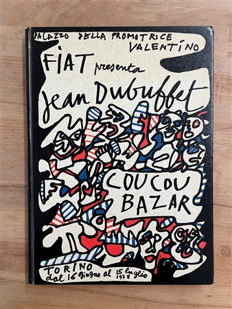 JEAN DUBUFFER - COUCOU BAZAR - Palazzo della promotrice Valentino. Fiat Presenta Jean Dubuffet. Coucou Bazar, 1978