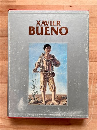 XAVIER BUENO - Catalogo generale delle opere di Xavier Bueno. Primo volume (1936-1979), 1993