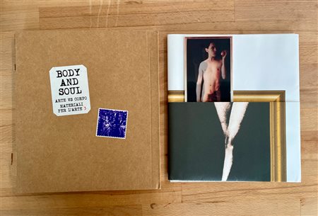 EDIZIONI D'ARTE (LUIGI ONTANI) - Body and Soul. Arte vs corpo. Materiali per l'arte 3, 2013