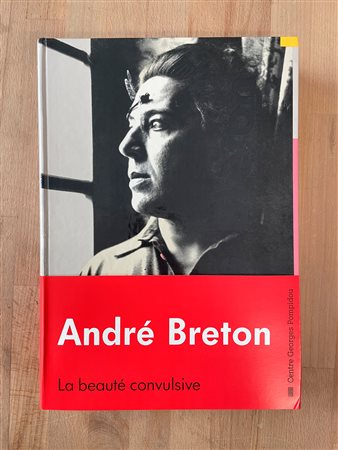 ANDRÉ BRETON - André Breton. La bauté convulsive, 1991