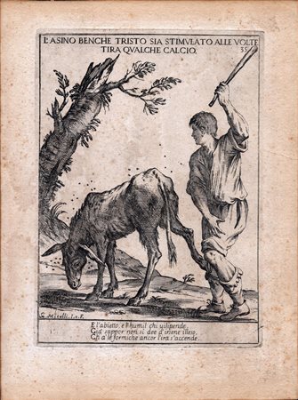 Giuseppe Maria Mitelli
(1634 - 1718)
 L'asino benche tristo sia stimulato alle volte tira qualce calcio