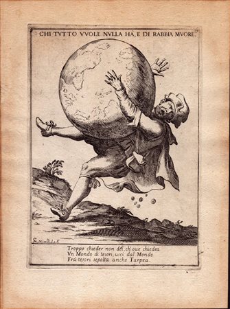 Giuseppe Maria Mitelli
(1634 - 1718)
 Chi tutto vuole nulla ha, e di rabbia muore