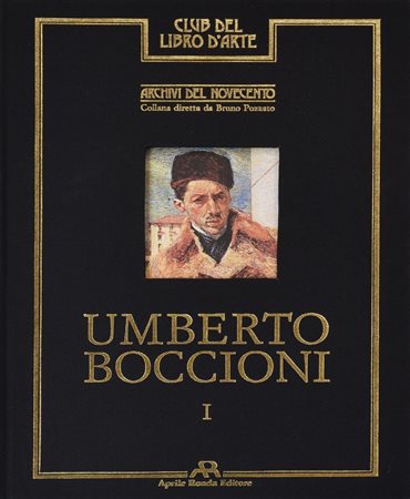 UMBERTO BOCCIONI CLUB DEL LIBRO D'ARTE. ARCHIVI DEL NOVECENTO volume I, cm...
