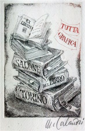 CALANDRI MARIO Torino 1914 - 1993 "Ex libris-tutta grafica" 1989 33x24...