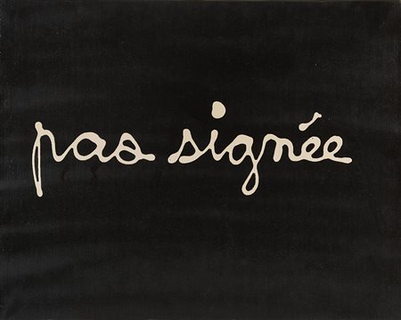 Ben Vautier (Napoli 1935) - "Pas signée..." 1973 acrilico su tela, cm 73x92...