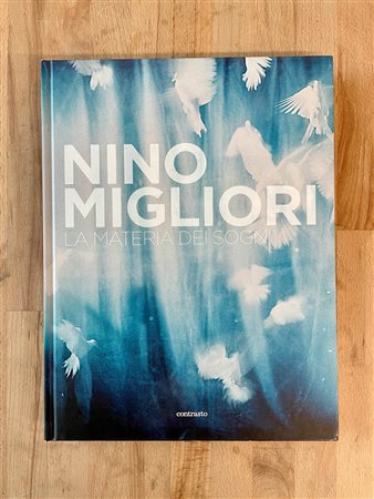 NINO MIGLIORI - Nino Migliori. La materia dei sogni, 2012