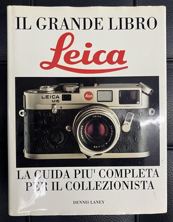 IL GRANDE LIBRO LEICA La guida piu' completa per il Collezionista Edizione...
