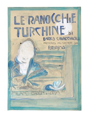 Ugo Valeri, Le Ranocchie Turchine di Enrico Cavacchioli preceduto dal...