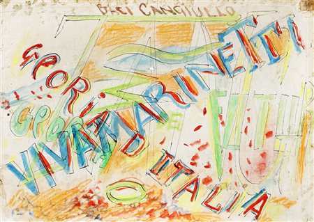 Francesco Cangiullo, Viva Marinetti, gloria d'Italia. Acquerello, pastello,...