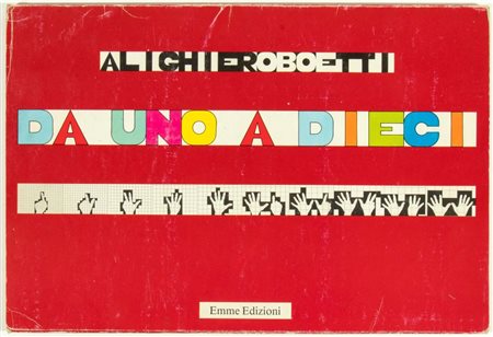 ALIGHIERO BOETTI
(Torino 1940 - Roma 1994)
<br>Da uno a dieci