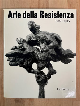 ARTE DEL XX SECOLO - Arte della Resistenza 1922-1945, 1970
