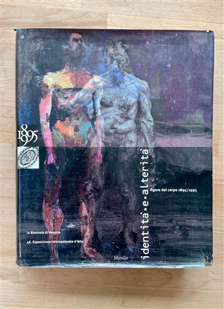 LA BIENNALE DI VENEZIA - La Biennale di Venezia, 46° Esposizione Internazionale d'Arte. Identità e Alterità, figure del corpo 1895/1995, 1995