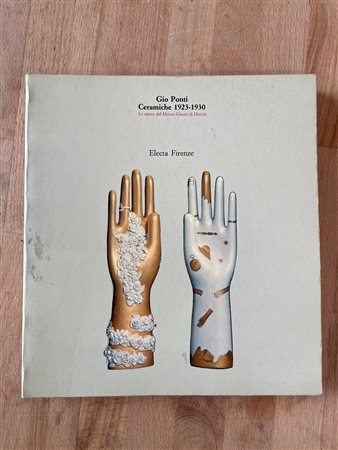 DESIGN (GIO PONTI) - Gio Ponti. Ceramiche 1923-0930. Le opere del Museo Ginori di Doccia, 1983
