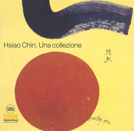 Giorgio Marconi,“Hsiao Chin. Una collezione”