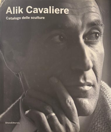 Elena Pontiggia,“Alik Cavaliere. Catalogo delle sculture”