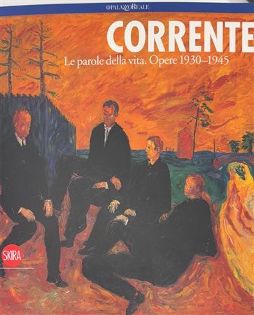 Marina Pizziolo,“Corrente. Le parole della vita. Opere 1930 - 1945”