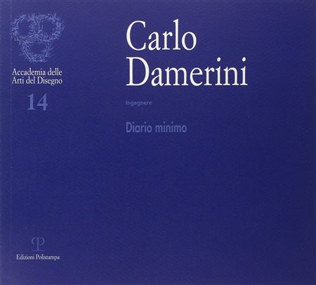 Francesco Adorno, Francesco Guerrieri, “Carlo Damerini. Ingegnere. Diario Minimo”