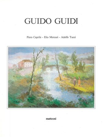 Piero Caprile, Elio Mercuri, Adolfo Tucci, “Guido Guidi”