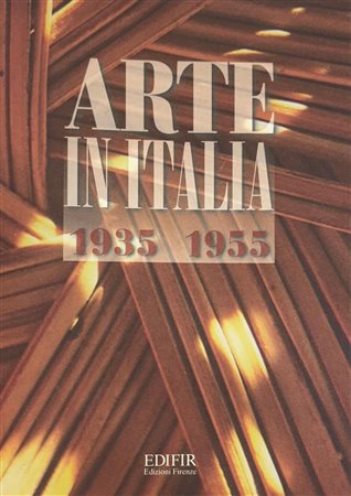 Pier Carlo Santini, “Arte in Italia 1935- 1955”