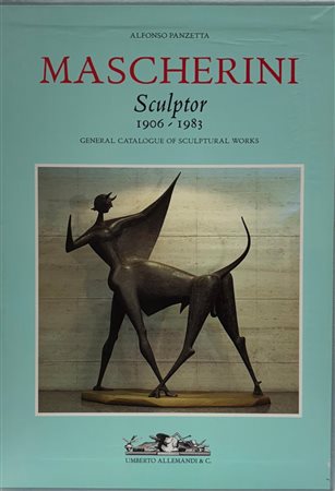 Alfonso Panzetta, “Marcello Mascherini, scultore 1906 - 1983”