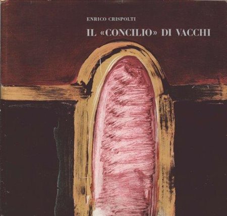 Enrico Crispolti, “Il “Concilio” di Vacchi”
