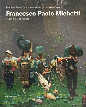 Fabio Benzi, Gianluca Berardi, Teresa Sacchi Lodispoto, Sabrina Spinazzè,“Francesco Paolo Michetti. Catalogo generale.”