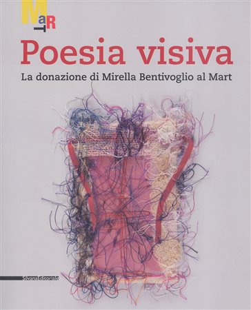 Gabriella Belli, Poesia Visiva. La donazione di Mirella Bentivoglio al Mart”