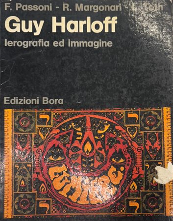 F.Passoni, R. Margonari, L.Toth, “Guy Harloff. Ierografia ed immagine”