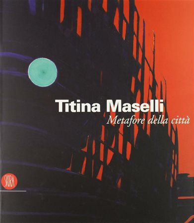 Archivio Della scuola Romana, “Titina Maselli. Metafore della Città”