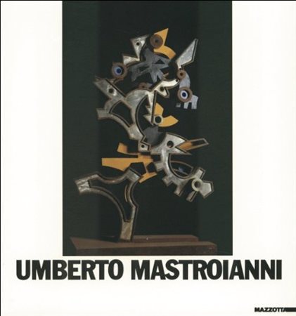 Floriano De Santi, Leo Strozzieri, “Umberto Mastroianni. Sculture e bassorilievi policromi”