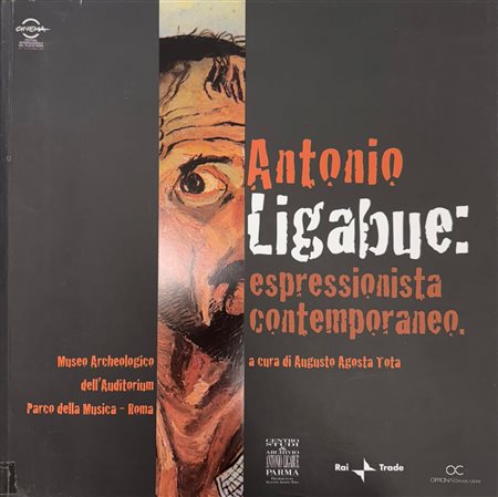 Augusto Agosta Tota, “Antonio Ligabue, espressionista contemporaneo”
