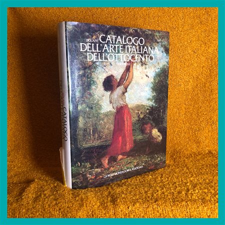 AA.VV., Bolaffi. Catalogo dell'Arte Italiana dell'Ottocento. Numero 12,...