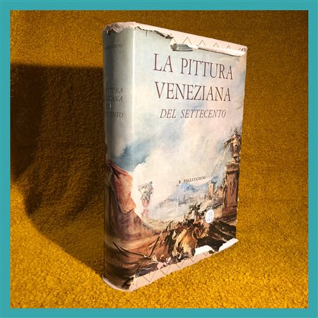 R. Pallucchini, La Pittura Veneziana del Settecento, Istituto per la...