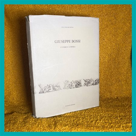 L. Tosi Brunetto, Giuseppe Bossi 1777 - 1815. L'uomo e l'opera, Pianezza...